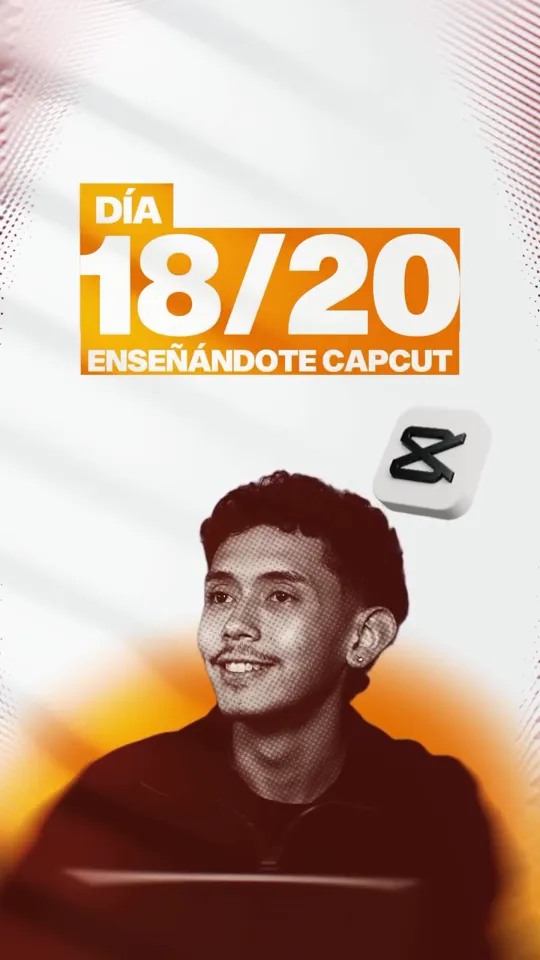 Portada del tutorial: Día 18 de 20, enseñándote CapCut.